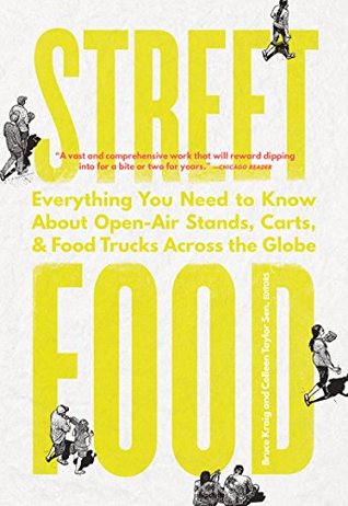 Read Street Food: Everything You Need to Know About Open-Air Stands, Carts, and Food Trucks Across the Globe - Colleen Taylor Sen file in ePub