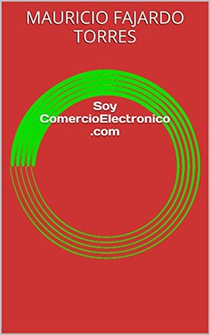 Read Online Soycomercioelectronico.com: HERRAMIENTAS PARA CREAR TU TIENDA VIRTUAL DESDE CERO - MAURICIO FAJARDO TORRES | ePub