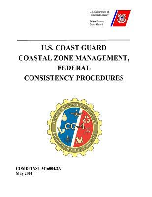 Download U.S. Coast Guard Coastal Zone Management, Federal Consistency Procedures Comdtinst M16004.2a May 2014 - U.S. Coast Guard file in ePub
