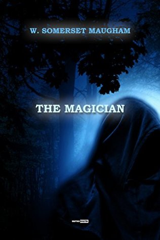 Read Online The Magician (With Notes)(Biography)(Illustrated) - W. Somerset Maugham file in ePub