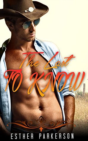 Read ROMANCE: MAIL ORDER BRIDE: THE LAST TO KNOW (Western Contemporary Alpha Male Bride Romance Collection) - ESTHER PARKERSON file in PDF