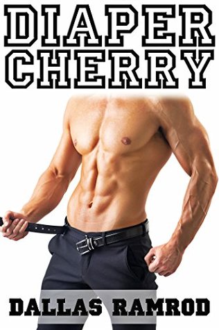 Download Diaper Cherry (Gay Diaper Fetish, ABDL, Adult Baby, Age Play, Regression) - Dallas Ramrod | ePub