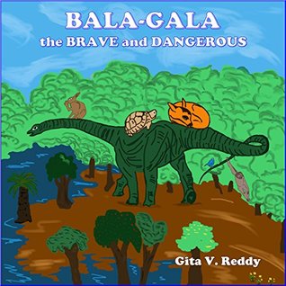 Download Bala-Gala the Brave and Dangerous: (Story Book for Kids)(Picture Book for Kids)(Beginner Book for Children)(Story Book for Children)(Bedtime Stories)(Children's Picture Book) - Gita V. Reddy file in ePub