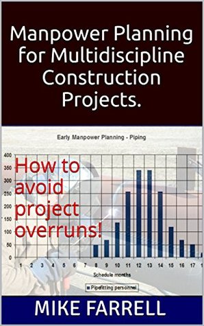 Read Online Manpower Planning for Multidiscipline Construction Projects.: How to avoid project overruns! - Mike Farrell file in ePub