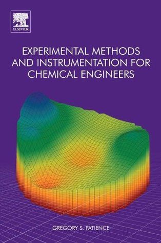 Read Experimental Methods and Instrumentation for Chemical Engineers - Gregory S. Patience | ePub