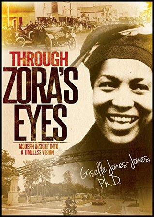 Full Download Through Zora's Eyes: Modern Insight Into a Timeless Vision - Giselle Jones-Jones file in ePub