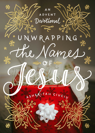 Download Unwrapping the Names of Jesus: An Advent Devotional - Asheritah Ciuciu file in ePub