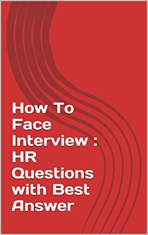 Read How To Face Interview : HR Questions with Best Answer - Ankit Kumar | PDF