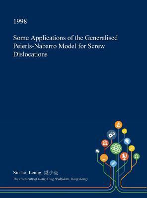 Full Download Some Applications of the Generalised Peierls-Nabarro Model for Screw Dislocations - Siu-Ho Leung file in PDF