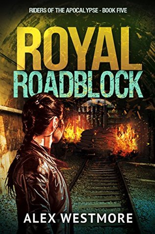 Read Royal Roadblock (Riders of the Apocalypse #5) - Alex Westmore file in PDF