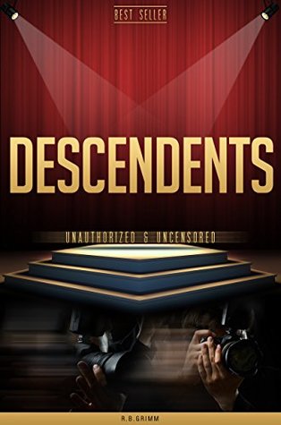 Read Online Descendents Unauthorized & Uncensored (All Ages Deluxe Edition with Videos) - R.B. Grimm file in PDF