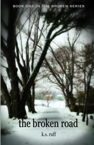 Read Online The Broken Road (The Broken Series) (Volume 1) - K.S. Ruff | ePub