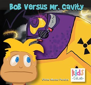 Full Download Bob Versus Mr. Cavity (Scholastic Readers Level 1): Help Bob to defeat the bacterial army with toothbrush and dental floss! - Olinto Manso Pereira file in ePub