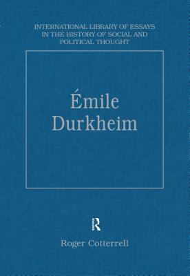 Read Online �mile Durkheim: Justice, Morality and Politics - Roger Cotterrell file in PDF
