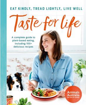 Read Online Taste For Life: Eat Kindly, Tread Lightly, Live Well - Animals Australia file in ePub