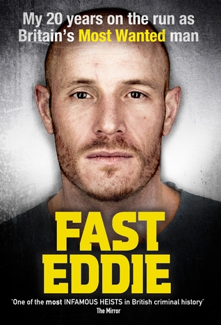 Read Online Fast Eddie: My 20 Years on the Run as Britain's Most Wanted Man - Eddie Maher file in ePub