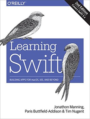 Read Learning Swift: Building Apps for macOS, iOS, and Beyond - Paris Buttfield-Addison file in PDF