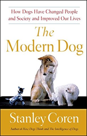 Download The Modern Dog: A Joyful Exploration of How We Live with Dogs Today - Stanley Coren | ePub