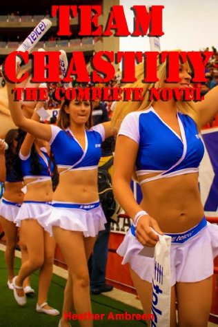 Download Team Chastity: The Complete Novel (Femdom, BDSM, tease/denial, male submission) - Heather Ambreen file in PDF