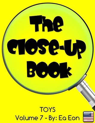 Download The Close-up Book: Volume 7: Toys (The Close-up Series) - Ea Eon file in ePub