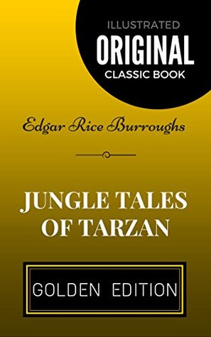 Read Online Jungle Tales of Tarzan: By Edgar Rice Burroughs - Illustrated - Edgar Rice Burroughs file in ePub