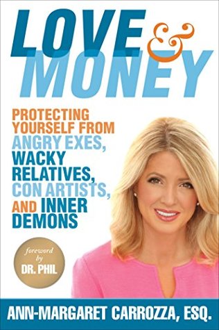 Read Online Love & Money: Protecting Yourself from Angry Exes, Wacky Relatives, Con Artists, and Inner Demons - Ann-Margaret Carrozza file in ePub