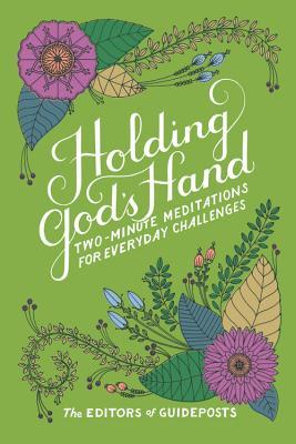Download Holding God's Hand: Two-Minute Meditations for Everyday Challenges - The Editors of Guideposts file in PDF