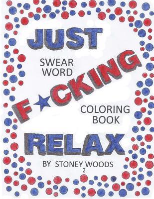 Download swear word coloring book: just f*cking relax 2 - Stoney Woods | ePub