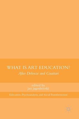 Read Online What Is Art Education?: After Deleuze and Guattari - J Jagodzinski file in ePub