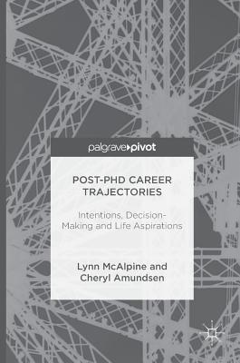 Read Online Post-PhD Career Trajectories: Intentions, Decision-Making and Life Aspirations - Lynn McAlpine file in ePub