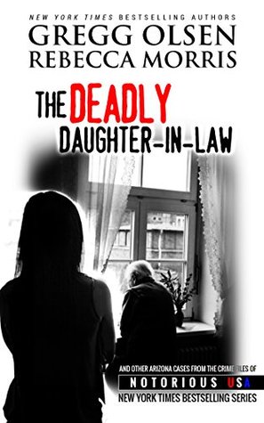 Download The Deadly Daughter-in-Law: Arizona, Notorious USA - Gregg Olsen file in PDF