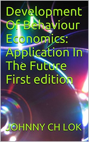 Read Development Of Behaviour Economics: Application In The Future First edition - Johnny C.H. Lok | ePub