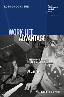 Read Online Work-Life Advantage: Sustaining Regional Learning and Innovation - Alison James | ePub