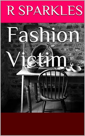 Full Download Fashion Victim: The sequel to Best of Enemies - R Sparkles | ePub