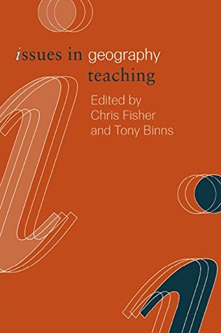Read Online Issues in Geography Teaching (Issues in Teaching Series) - Chris Fisher file in PDF