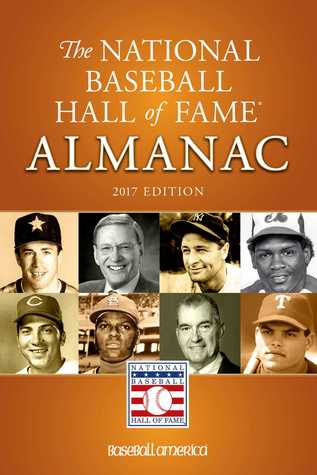 Read National Baseball Hall of Fame Almanac: 2017 Edition - Baseball America and the Baseball Hall of Fame file in PDF