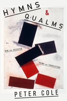 Read Online Hymns Qualms: New and Selected Poems and Translations - Peter Cole | PDF