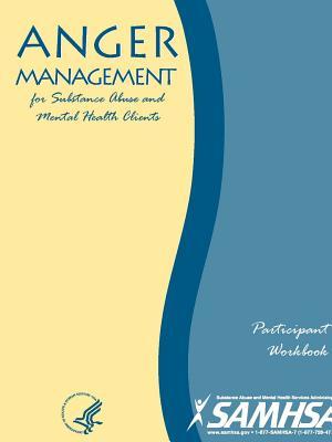 Read Online Anger Management for Substance Abuse and Mental Health Clients - Participant Workbook - U.S. Department of Health and Human Services file in ePub