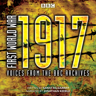 Read First World War: 1917: Voices from the BBC Archives - Sarah Kilgarriff file in PDF