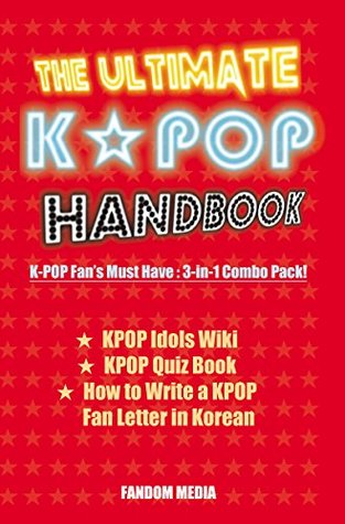 Download The Ultimate KPOP Handbook: KPOP Fan's Must Have : 3-in-1 Combo Pack (BTS, EXO, BIG BANG, ASTRO AND MANY MORE) - Fandom Media | PDF