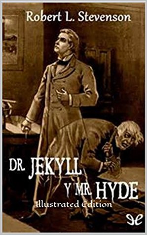 Read Online Dr. Jekyll and Mr. Hyde - Illustrated Edition - Robert Louis Stevenson file in PDF