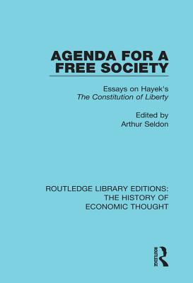 Read Agenda for a Free Society: Essays on Hayek's the Constitution of Liberty - Arthur Seldon file in ePub