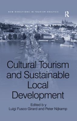 Read Online Cultural Tourism and Sustainable Local Development - Luigi Fusco Girard | PDF
