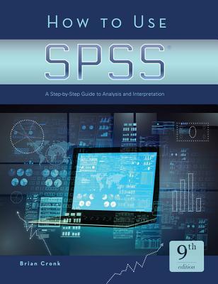 Download How to Use SPSS(R): A Step-By-Step Guide to Analysis and Interpretation - Brian C Cronk file in ePub