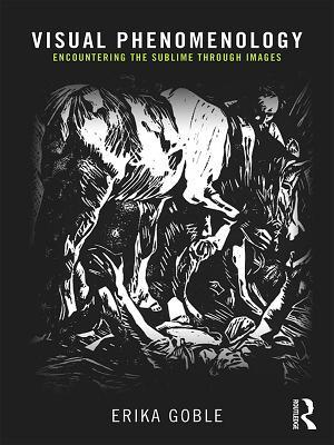 Full Download Visual Phenomenology: Encountering the Sublime Through Images - Erika Goble file in PDF