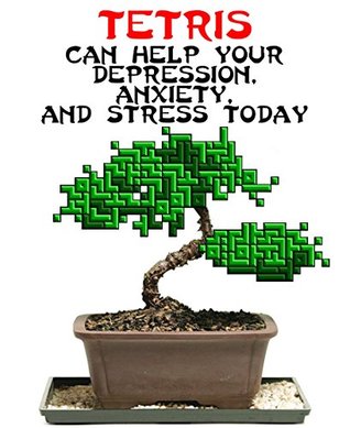 Full Download Tetris Can Help Your Depression, Anxiety, and Stress Today - Michael D. Salzman file in PDF