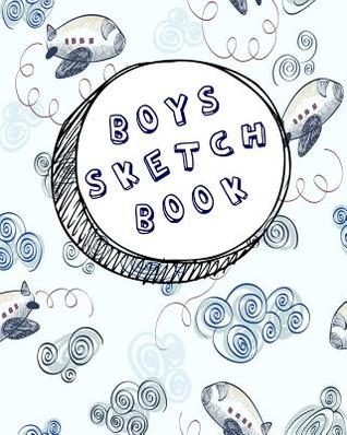Full Download Boys Sketch Book: Blank Journals to Write In, Doodle In, Draw in or Sketch In, 8 X 10, 150 Unlined Blank Pages (Blank Notebook & Diary) -  file in PDF