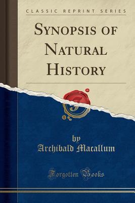 Full Download Synopsis of Natural History (Classic Reprint) - Archibald Macallum file in ePub