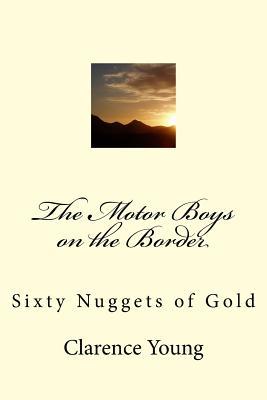 Download The Motor Boys on the Border: Sixty Nuggets of Gold - Clarence Young | ePub