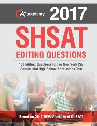 Read 100 SHSAT Editing Questions: 100 Editing Questions for the New York City Specialized High School Admissions Test - A  Academy | ePub